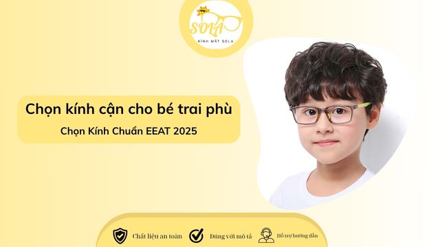 Chọn kính cận cho bé trai phù hợp: Chọn Kính Chuẩn EEAT 2025