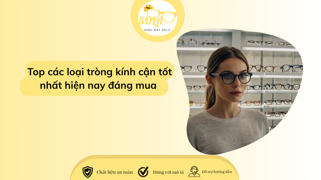 Top các loại tròng kính cận tốt nhất hiện nay đáng mua