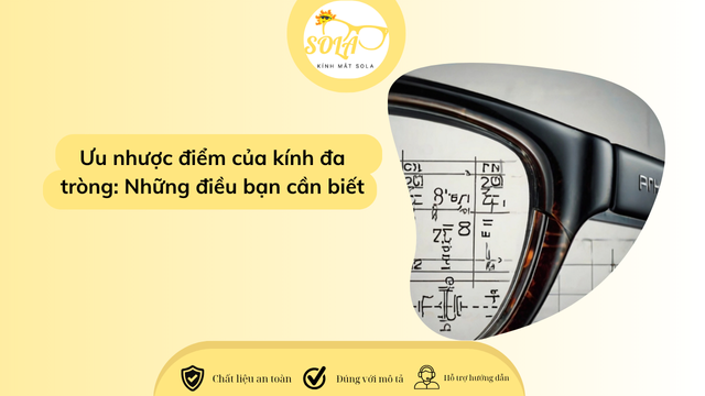 Ưu nhược điểm của kính đa tròng: Những điều bạn cần biết