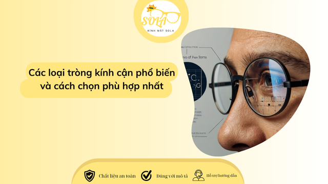 Các loại tròng kính cận phổ biến và cách chọn phù hợp nhất